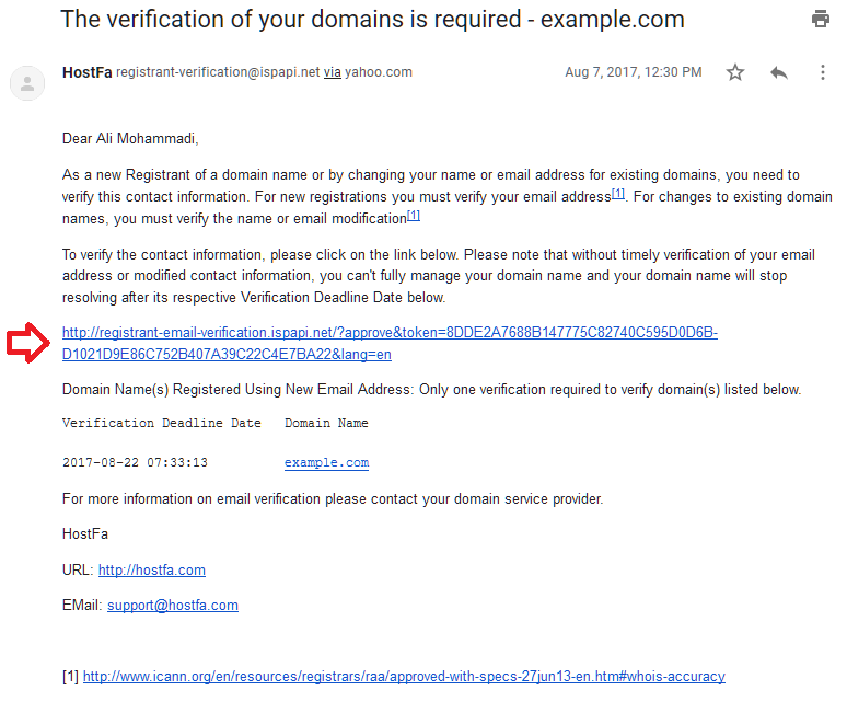As a new Registrant of a domain name or by changing your name or email address for existing domains, you need to verify this contact information. For new registrations you must verify your email address[1]. For changes to existing domain names, you must verify the name or email modification[1]